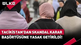 Tacikistanda 28 Şubat Zihniyeti Baş Gösterdi Başörtüsüne Yasak Geldi haber [upl. by Krutz]