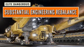 Elite Dangerous Substantial ENGINEERING Rebalance amp T8 First Look [upl. by Atiuqin74]