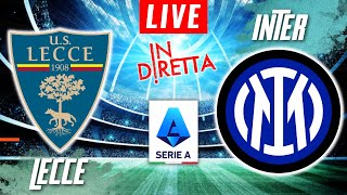 LECCE VS INTER MILAN LIVE  ITALIAN SERIE A FOOTBALL MATCH IN DIRETTA  TELECRONACA [upl. by Josias]