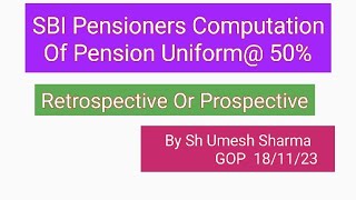 SBI Pensioners Computatation Of Pension 50 Uniform [upl. by Goles]