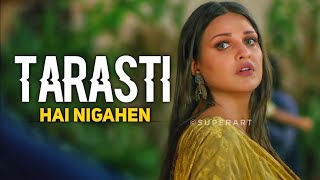 tarasti hai nigahen galat fehmi full song tarasti hai nigahen meri takti hai  tarasti hai nigahe [upl. by Clyte]