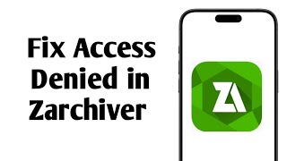 How to Fix Access Denied in Zarchiver 2025  Android 11 12 13 14 and more [upl. by Federica887]