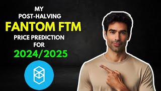 My FANTOM FTM PostHalving PRICE PREDICTION for 20242025 [upl. by Henrik]