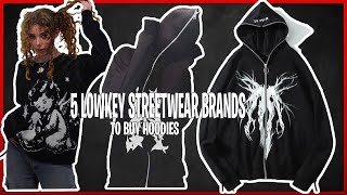 5 Lowkey STREETWEAR BRANDS TO BUY HOODIES FROM IN 2021 [upl. by Enrol]