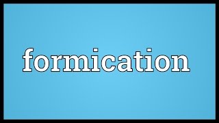 Formication Meaning [upl. by Enneyehs]