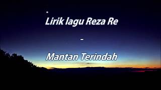 Reza Re  Mantan Terindah  LIRIK LAGU PALING GALAU [upl. by Burke154]