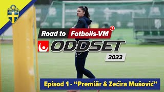 Premiär – Road to FotbollsVM 2023  Zećira Mušović Avs 1 [upl. by Otsuj]