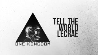 Tell The World  Lecrae One Kingdom Remix [upl. by End]