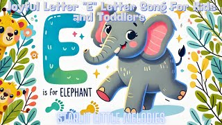 Joyful Letter quotEquot Letter Song For Kids and Toddlers [upl. by Basilio178]