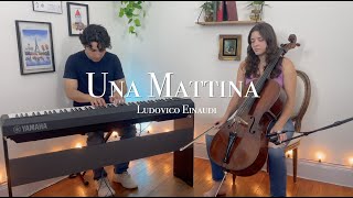 Una Mattina  Piano  Cello  Ludovico Einaudi [upl. by Eloisa]