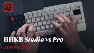 HHKB Studio Typing Test  Comparison with Pro 2 TypeS Pro Hybrid TypeS Pro Classic Heavy Grail [upl. by Nike]