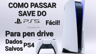 TUTORIAL  COMO PASSAR O SAVE DO PS5 PARA PEN DRIVE DADOS SALVOS DE PS4 [upl. by Riha]