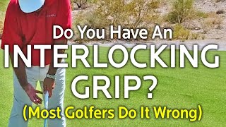 Do You Have An Interlocking Grip Most Golfers Do It Wrong [upl. by Leira708]