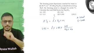 The freezing point depression constant for water is \ 186\circ [upl. by Ellicott]