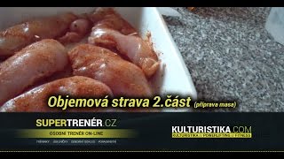 Supertrenercz  Videolog  Objemová strava 2část příprava masa [upl. by Amairam439]