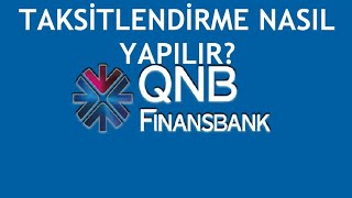 QNB Finansbank Taksitlendirme Nasıl Yapılır [upl. by Ettedranreb]