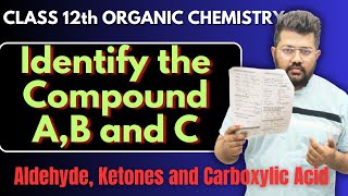 Class 12 Organic Chemistry  Identify Compound A B C  Chapter Aldehyde Ketones and Carboxylic Acid [upl. by Lednam]