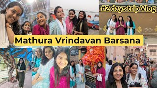 Mathura Vrindavan Barsana in 2 days  delhi to mathura  radhe shyam 🙏😍🪈  Vlog [upl. by Skvorak]