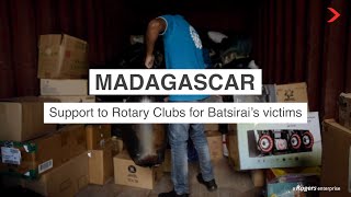 Madagascar  Support to Rotary Clubs for Batsirais victims [upl. by Aziram]