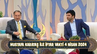 Prof Dr Mustafa Karataş ile İftar Vakti 4 Nisan 2024 [upl. by Dawna973]