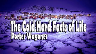 The Cold Hard Facts Of Life  With Lyrics  Porter Wagoner [upl. by Nelie]