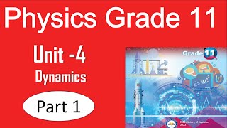 1 Physics Grade 11 Unit 4 Dynamics  part 1  New curriculum [upl. by Issor506]