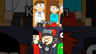 Karson vs Joey [upl. by Piwowar]