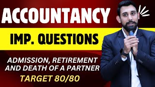 Admission Retirement and Death  Important Questions  Target 8080 Accountancy [upl. by Sommer]