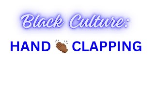 Black Culture Hand Clapping Games [upl. by Aneem495]