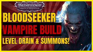 PF WotR  BLOODSEEKER Vampire Build LEVEL DRAIN Bites UNDEAD Minions amp More [upl. by Cirdnek]