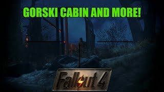 GORSKI CABIN AND MORE  Fallout 4  Part 5 [upl. by Ariada]