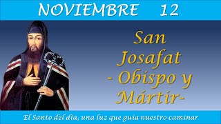 NOVIEMBRE 12  SAN JOSAFAT OBISPO MARTIR  EL SANTO DEL DIA [upl. by Erlin268]