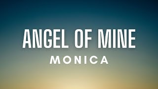 Monica  Angel Of Mine Lyrics [upl. by Irneh]