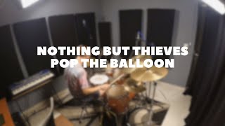 Nothing But Thieves  Pop The Balloon Drum Cover [upl. by Ramsdell]