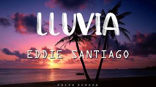 Lluvia Eddie Santiago Letra [upl. by Acirehs]