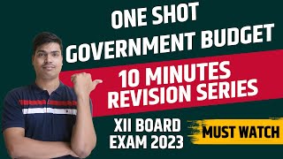 Government Budget ONE SHOT  Class 12 Macro economics Board exam 2023  Complete Revision with sums [upl. by Nodroj]