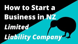 Limited Liability Company in NZ Explained How to Start a Business in New Zealand [upl. by Tolman]