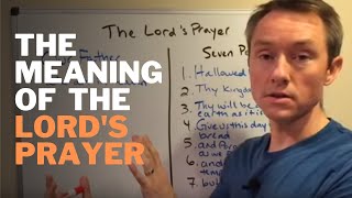 The Meaning of the Lords Prayer [upl. by Unity376]