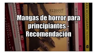 Mis recomendaciones de mangas de horror  Horror para principiantes [upl. by Bayard]