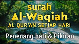 Murottal merdu Surah Al Waqiah Sangat Merdu Buat Hati lebih santai dan tenang [upl. by Brightman]