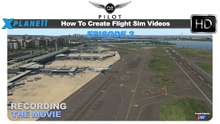 How to Make Flight Simulation Videos  Episode 2  Recording the Movie [upl. by Edivad15]