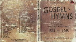 Gospel Hymns Songs of the Prophet William Branham CD 1 Full PRAISE AND WORSHIP EDITION 1947 1965 [upl. by Anilegna965]