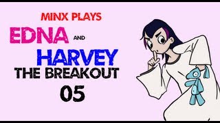 Minx Plays  Edna amp Harvey The Breakout  05 [upl. by Grewitz]