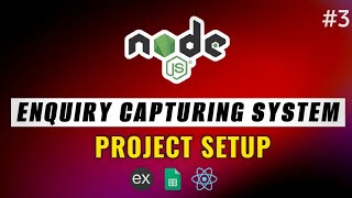 3  Project Setup  Enquiry Capturing System 🔥 Node JS  JavaScript  Web Development coding [upl. by Yrevi]