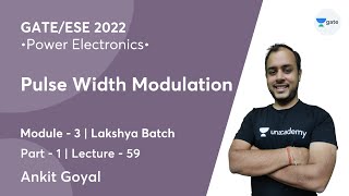 Pulse Width Modulation  1  L 59  Power Electronics  GATEESE 2022  Ankit Goyal [upl. by Nnoved269]