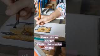 bread Hpnv watercolorexercise draw HPNV handwriting handpainted [upl. by Corsiglia657]