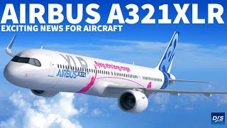 Exciting Airbus A321XLR News [upl. by Pugh]