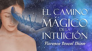 Florence Scovel Shinn  EL CAMINO MÁGICO DE LA INTUICIÓN Audiolibro Completo [upl. by Aslam]