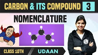 Carbon and Its Compound 03  Nomenclature  Class 10  NCERT  Udaan [upl. by Akiner]