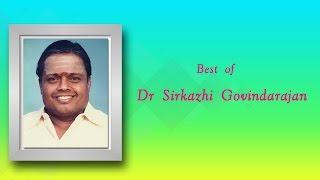 Best of DrSirkazhi S Govindarajan  Tamil Devotional Songs Jukebox [upl. by Ahon]